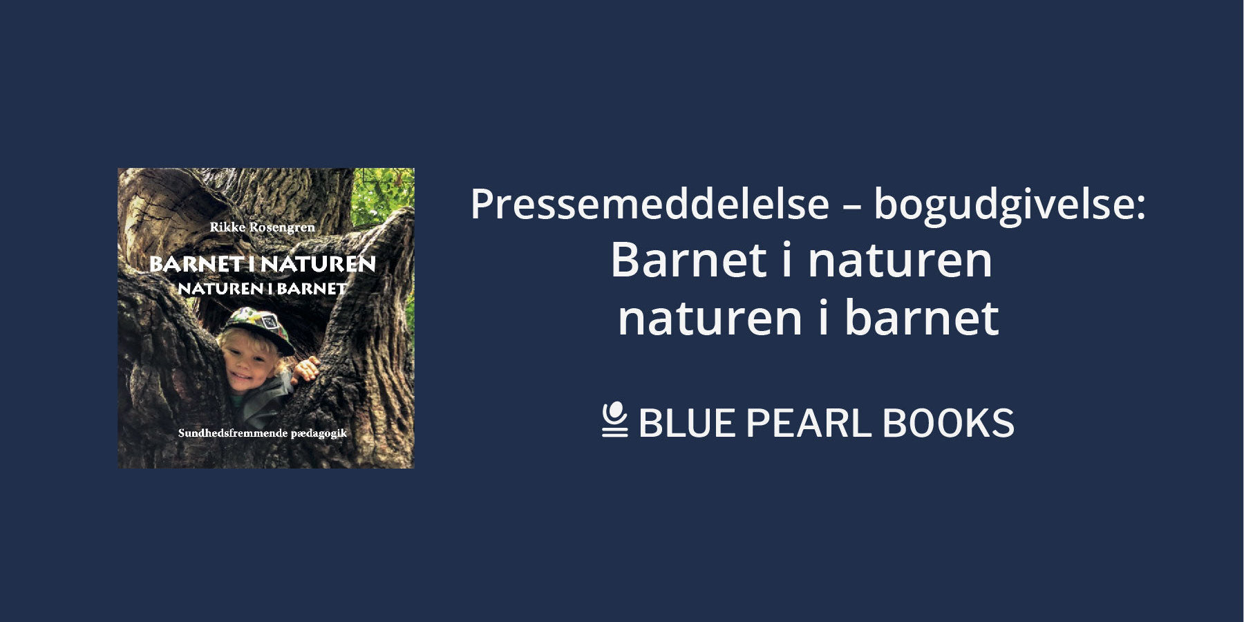 Pressemeddelelse – bogudgivelse: Barnet i naturen - Naturen i barnet