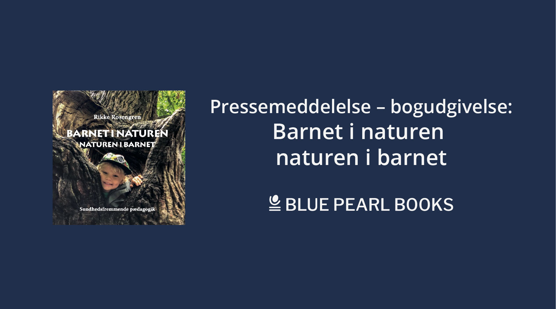Pressemeddelelse – bogudgivelse: Barnet i naturen - Naturen i barnet