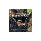 Child of Nature - Benefits of Nature in Childhood